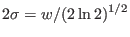 $\displaystyle 2\sigma = w / ( 2 \ln 2 )^{1/2}$