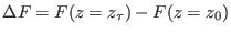 $ \Delta F = F(z=z_\tau)
- F(z=z_0) $