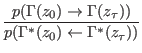 $\displaystyle \frac{p(\Gamma(z_0) \rightarrow
\Gamma(z_\tau))}{p(\Gamma^\ast(z_0) \leftarrow \Gamma^\ast(z_\tau))}$