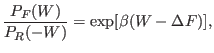 $\displaystyle \frac{P_F(W)}{P_R(-W)} = \exp[ \beta (W - \Delta F) ],$