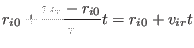 $\displaystyle r_{i0} + \frac{r_{i\tau}-r_{i0}}{\tau} t = r_{i0}
+ v_{ir} t$