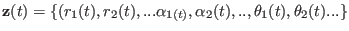 $\displaystyle {\bf z}(t) =\{(r_1(t),r_2(t),...\alpha_{1(t)},\alpha_2(t),..,\theta_1(t),\theta_2(t)...\}$