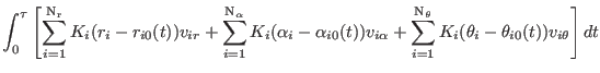 $\displaystyle \int_0^{\tau} \left [ \sum_{i=1}^{\rm N_r} K_i
(r_i - r_{i0}(t) )...
...m_{i=1}^{\rm N_\theta} K_i
(\theta_i - \theta_{i0}(t) ) v_{i\theta} \right ] dt$