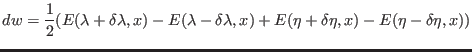 $\displaystyle dw = \frac{1}{2}( E(\lambda + \delta \lambda,x) - E (\lambda - \delta \lambda,x) + E(\eta + \delta \eta,x) - E (\eta - \delta \eta ,x) )$