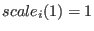 $ scale_i(1)=1$