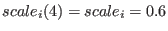 $ scale_i(4) = scale_i = 0.6$