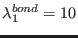 $ \lambda^{bond}_1 = 10$