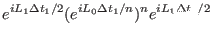 $\displaystyle e^{iL_{1} \Delta t_{1} /2} (e^{iL_{0} \Delta t_{1}/n})^{n} e^{iL_{1} \Delta t_{1} /2}$