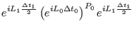 $\displaystyle e^{iL_{1} {\Delta t_{1}\over 2}}
\left ( e^{iL_{0}\Delta t_{0}} \right )^{P_{0}}
e^{iL_{1} {\Delta t_{1}\over 2}}$