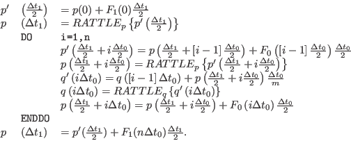 \begin{displaymath}\begin{array}{lll}
p' & \left ( {\Delta t_1 \over 2 }\right )...
...2}) + F_{1} (n\Delta t_{0}) {\Delta t_{1} \over 2}.
\end{array}\end{displaymath}