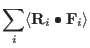 $\displaystyle \sum_i
\langle
{\bf R}_{i} \bullet {\bf F}_{i}
\rangle$