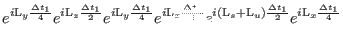 $\displaystyle e^{ i {\mathrm{L}}_y \frac{\Delta t_{1}}{4}} e^{ i {\mathrm{L}}_z...
...u
\right ) \frac{\Delta t_{1}}{2}} e^{ i {\mathrm{L}}_x \frac{\Delta t_{1}}{4}}$