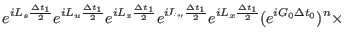 $\displaystyle e^ {iL_s \frac{\Delta t_{1}}{2}}e^ {iL_u \frac{\Delta t_{1}}{2}}
...
..._{1}}{2}} e^ {iL_x \frac{\Delta t_{1}}{2}}
(e^{iG_{0} \Delta t_{0}})^{n} \times$