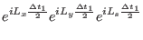 $\displaystyle e^{iL_x \frac{\Delta t_{1}}{2}} e^{iL_y \frac{\Delta t_{1}}{2}} e^ {iL_s \frac{\Delta t_{1}}{2}}$