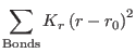 $\displaystyle \sum_{\rm Bonds} K_r \left ( r - r_0 \right )^2$