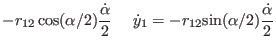 $\displaystyle -r_{12} \cos(\alpha/2) {\dot \alpha \over 2}
~~~~ \dot y_{1} = - r_{12} {\rm sin}(\alpha/2) {\dot \alpha \over 2}$