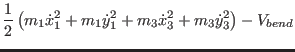 $\displaystyle {1 \over 2} \left ( m_{1} \dot x_{1}^{2} + m_{1} \dot y_{1}^{2} +
m_{3} \dot x_{3}^{2} + m_{3} \dot y_{3}^{2} \right )- V_{bend}$