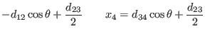 $\displaystyle - d_{12}\cos\theta + {d_{23} \over 2} ~~~~~~
x_{4} = d_{34}\cos\theta + {d_{23} \over 2}$