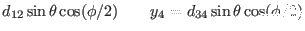 $\displaystyle d_{12}\sin\theta \cos(\phi/2) ~~~~~~
y_{4} = d_{34}\sin\theta \cos(\phi/2)$