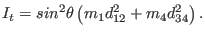 $\displaystyle I_{t} = sin^{2}\theta \left ( m_{1} d_{12}^{2}+ m_{4} d_{34}^{2} \right ).$