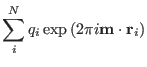 $\displaystyle \sum_{i}^{N} q_i \exp \left ( 2 \pi i {\bf m}
\cdot {\bf r}_i \right )$