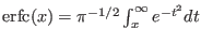 $ {\rm erfc}(x) = \pi^{-1/2}\int_{x}^{\infty}
e^{-t^{2}} dt$