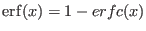 $ {\rm erf}(x) =
1-erfc(x)$