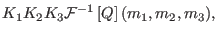 $\displaystyle K_{1}K_{2}K_{3} {\cal F}^{-1} \left [ Q \right ]
(m_{1},m_{2},m_{3}),$