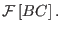 $\displaystyle {\cal F}\left [ BC \right ].$