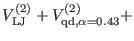 $ V_{\rm LJ}^{(2)} + V_{{\rm qd},\alpha = 0.43}^{(2)} + $