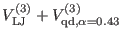 $ V_{\rm LJ}^{(3)} + V_{\rm qd,\alpha = 0.43}^{(3)}$