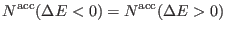 $\displaystyle N^{\rm acc}(\Delta E < 0 )= N^{\rm acc}(\Delta E >0 )$