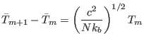 $\displaystyle \bar {T}_{m+1} - \bar {T}_{m} = \left ( \frac{c^2}{Nk_b} \right )^{1/2} T_m$