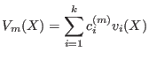 $\displaystyle V_m(X) = \sum_{i=1}^k c_i^{(m)} v_i(X)$