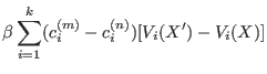 $\displaystyle \beta \sum_{i=1}^k (c^{(m)}_i- c^{(n)}_i)[V_i(X^{\prime}) -
V_i(X)]$