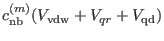 $\displaystyle c_{\rm nb}^{(m)} (V_{\rm vdw} + V_{qr} + V_{\rm qd})$