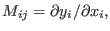 $\displaystyle M_{ij} = \partial y_{i} /\partial x_{i},$