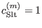 $ c_{\rm Slt}^{(m)}=1$