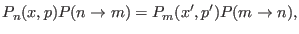 $\displaystyle P_n(x,p) P(n \rightarrow m) = P_m(x^\prime,p^\prime) P(m \rightarrow n),$