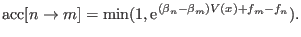 $\displaystyle {\rm acc}[n \rightarrow m] = \min(1, {\rm e}^{( \beta_n - \beta_m) V(x) + f_m - f_n}).$